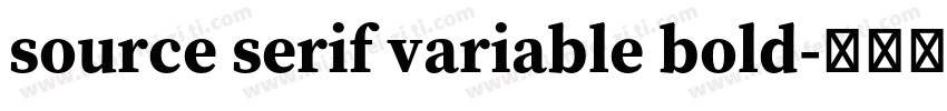 source serif variable bold字体转换